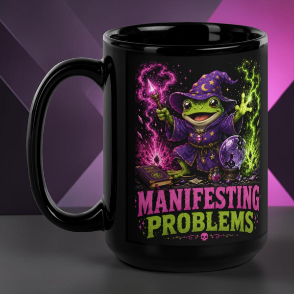 Manifest Problems black glossy coffee mug by Mad Lad Designs