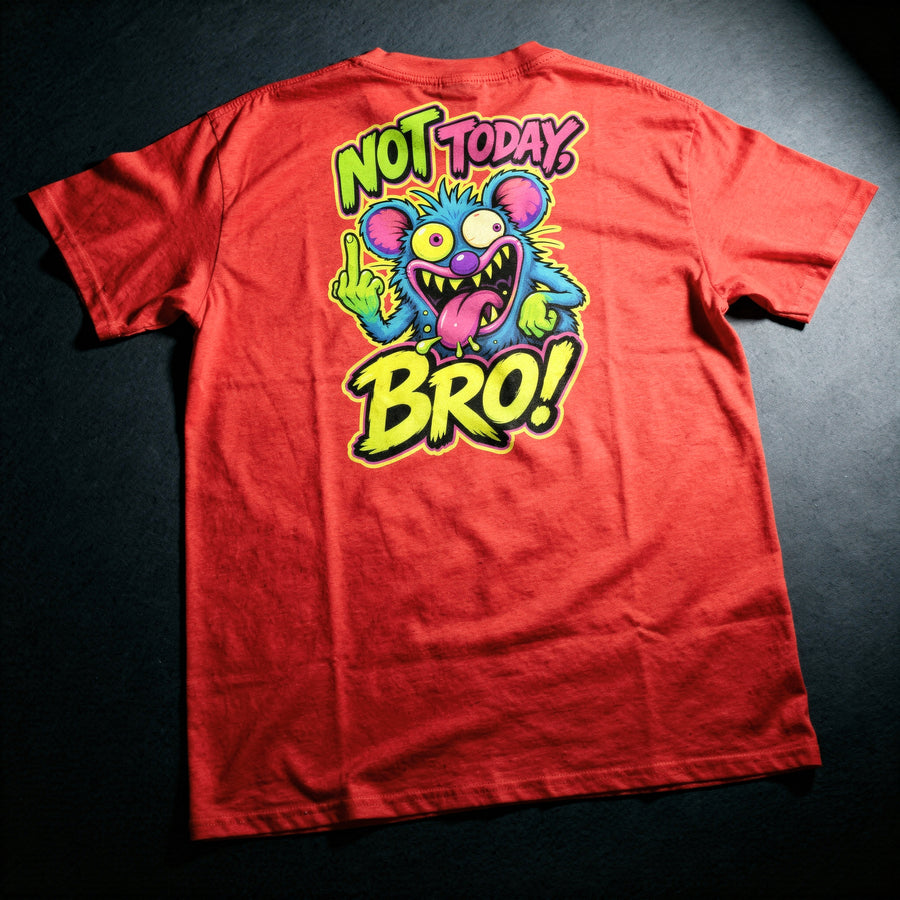 Not Today Bro unisex graphic T-shirt by Mad Lad Designs