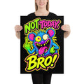 Not Today Bro Graphic Art Poster product image