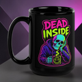 Dead Inside black glossy coffee mug by Mad Lad Designs