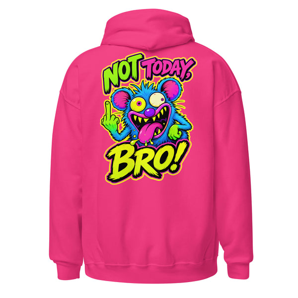 Not Today Bro unisex graphic hoodie by Mad Lad Designs